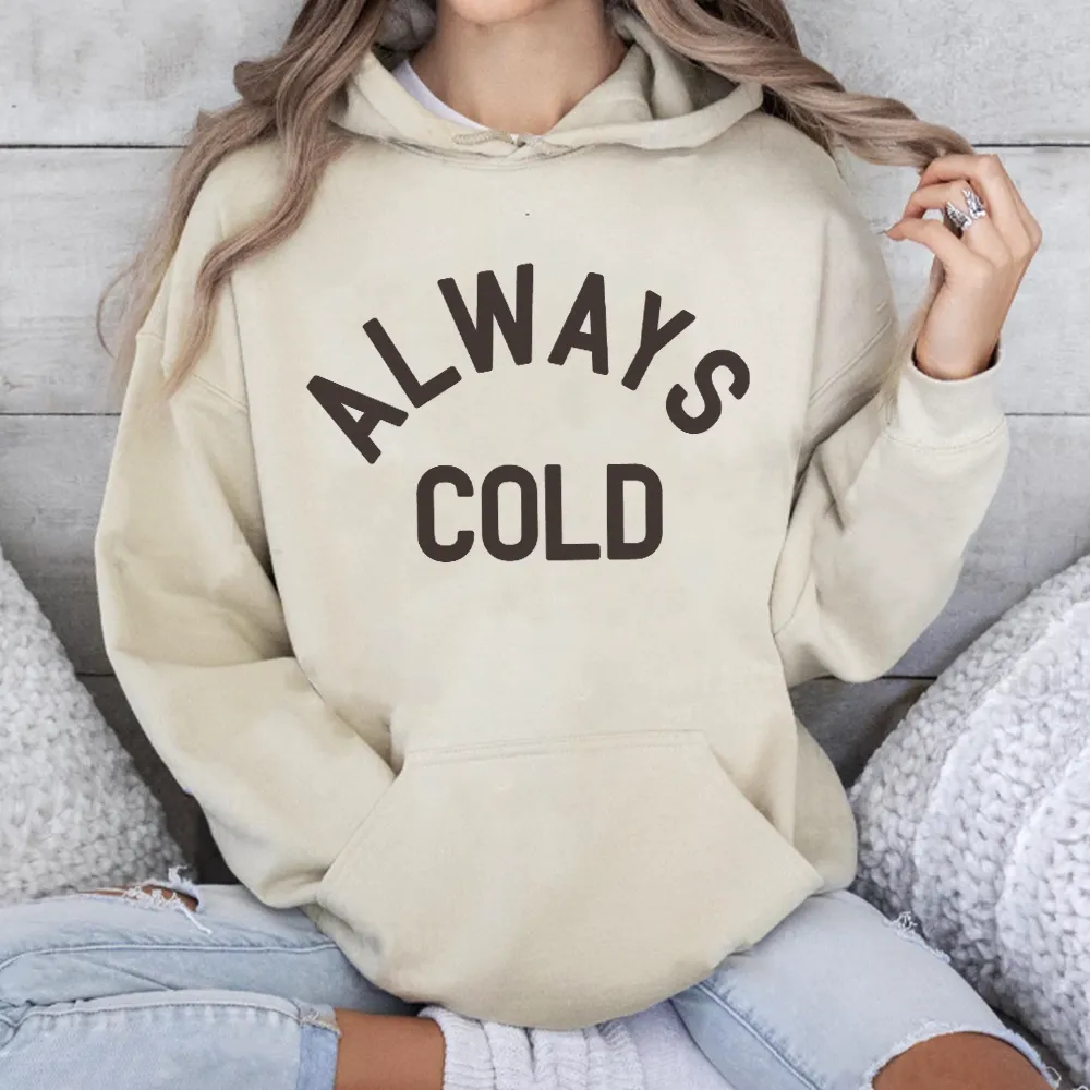 Always Cold Hoodie